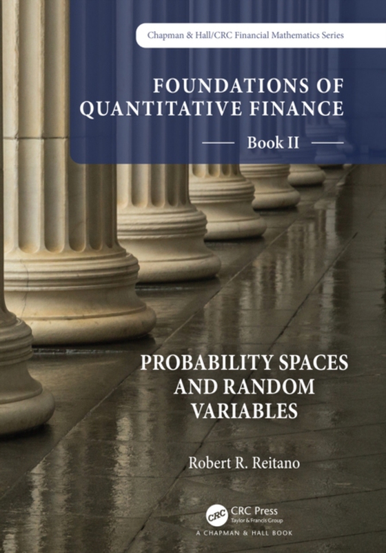 Foundations of Quantitative Finance Book II:  Probability Spaces and Random Variables (e-bog) af Reitano, Robert R.