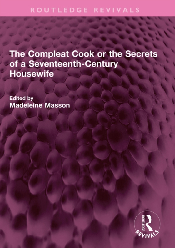 Compleat Cook or the Secrets of a Seventeenth-Century Housewife (e-bog) af Price, Rebecca