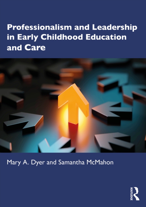 Professionalism and Leadership in Early Childhood Education and Care (e-bog) af McMahon, Samantha