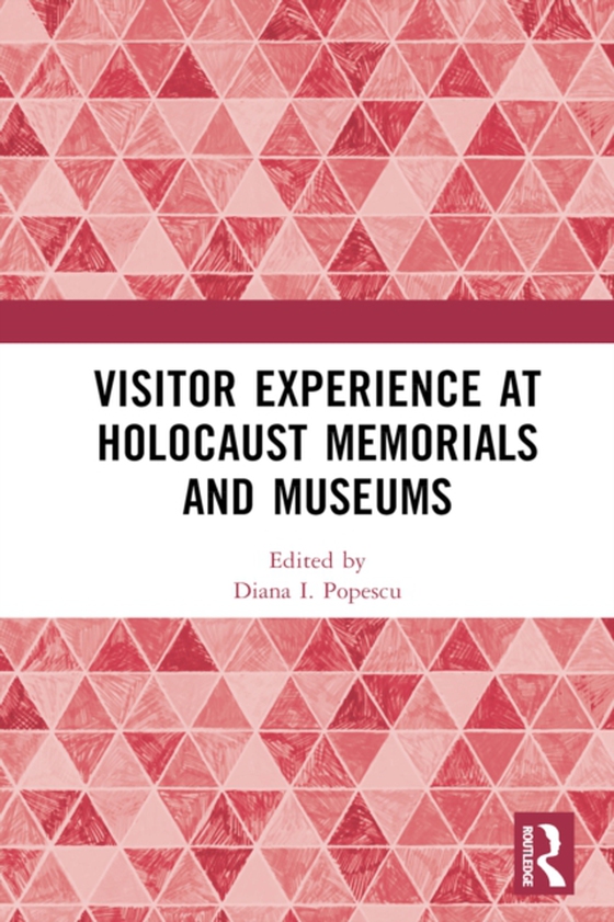 Visitor Experience at Holocaust Memorials and Museums (e-bog) af -