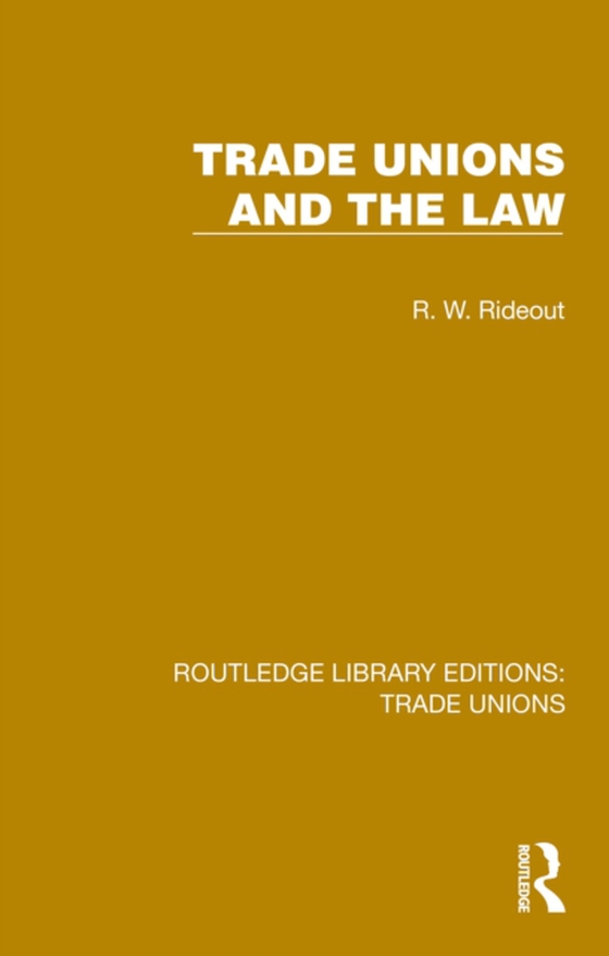 Trade Unions and the Law (e-bog) af Rideout, R. W.