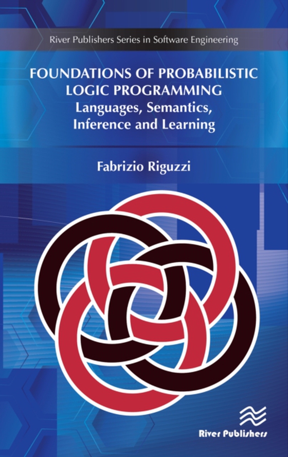 Foundations of Probabilistic Logic Programming (e-bog) af Riguzzi, Fabrizio