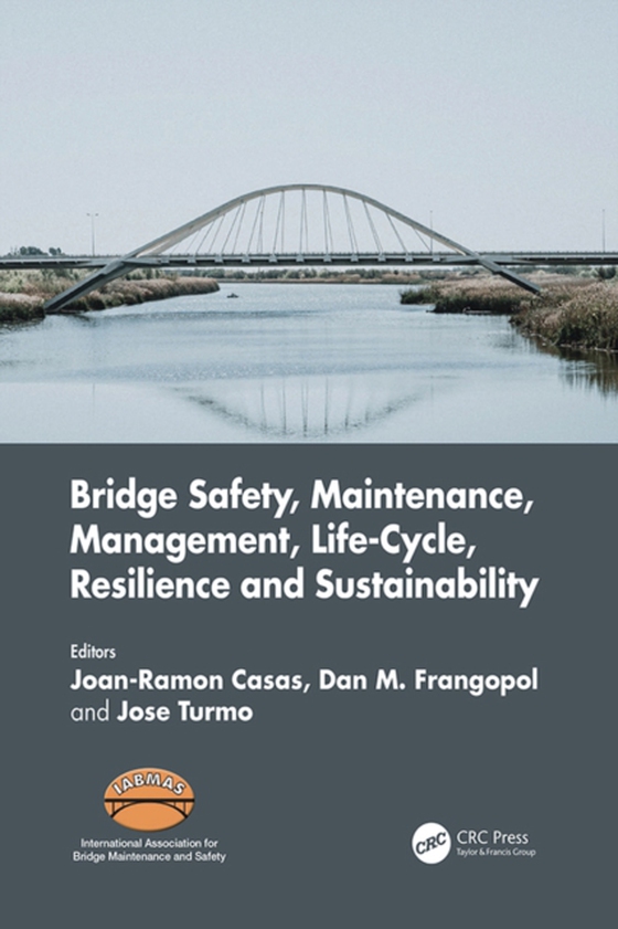 Bridge Safety, Maintenance, Management, Life-Cycle, Resilience and Sustainability (e-bog) af -