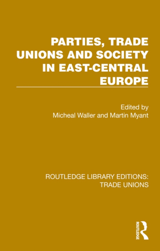 Parties, Trade Unions and Society in East-Central Europe (e-bog) af -