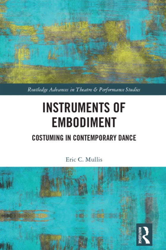 Instruments of Embodiment (e-bog) af Mullis, Eric