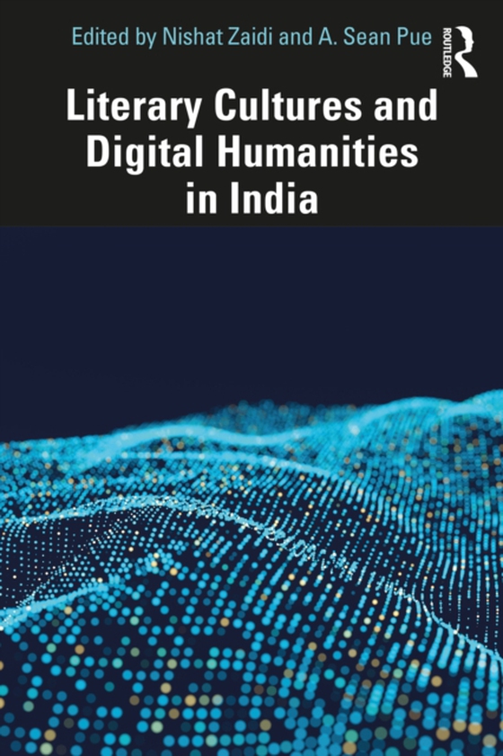 Literary Cultures and Digital Humanities in India (e-bog) af -