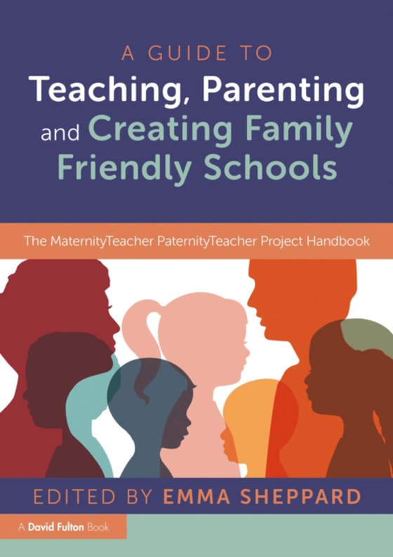 Guide to Teaching, Parenting and Creating Family Friendly Schools (e-bog) af -