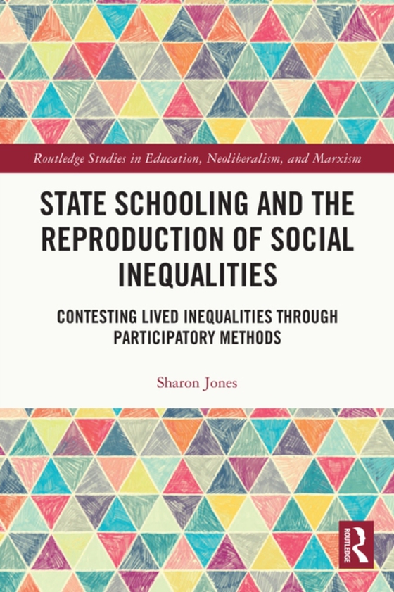 State Schooling and the Reproduction of Social Inequalities (e-bog) af Jones, Sharon