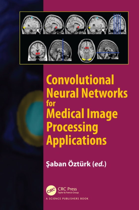 Convolutional Neural Networks for Medical Image Processing Applications (e-bog) af -