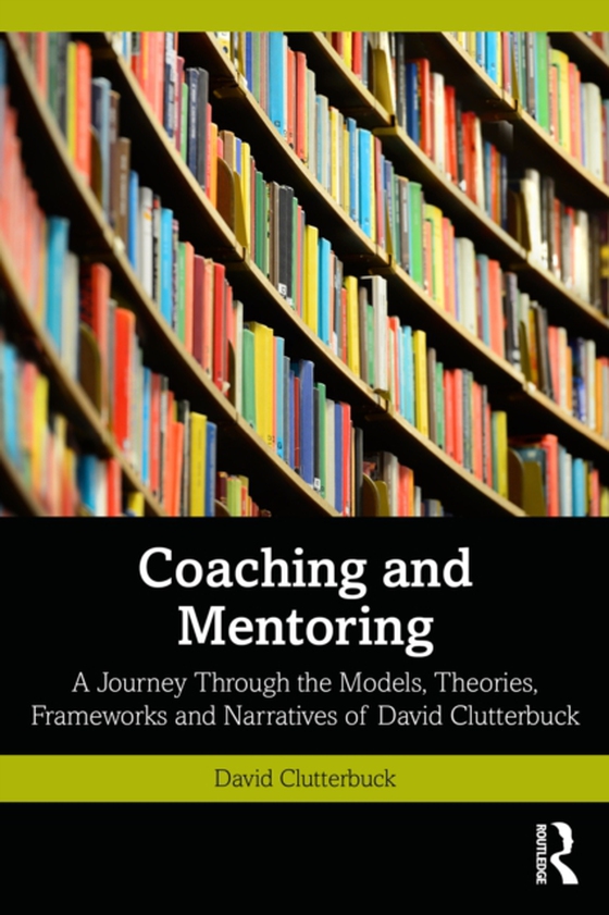 Coaching and Mentoring (e-bog) af Clutterbuck, David