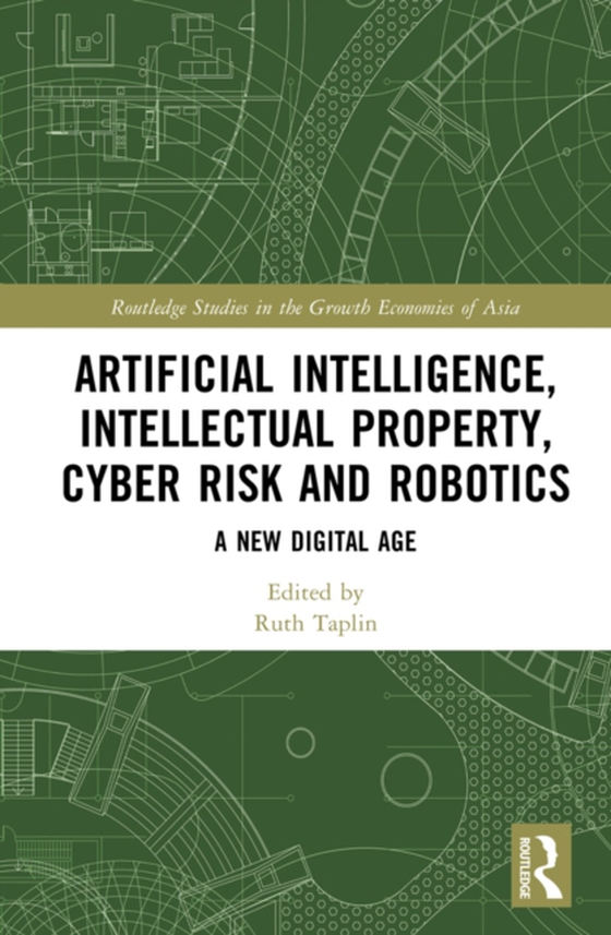 Artificial Intelligence, Intellectual Property, Cyber Risk and Robotics (e-bog) af -