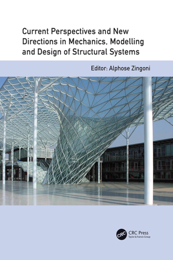 Current Perspectives and New Directions in Mechanics, Modelling and Design of Structural Systems