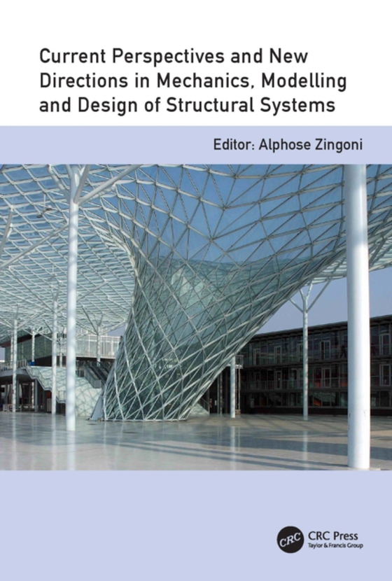 Current Perspectives and New Directions in Mechanics, Modelling and Design of Structural Systems (e-bog) af -