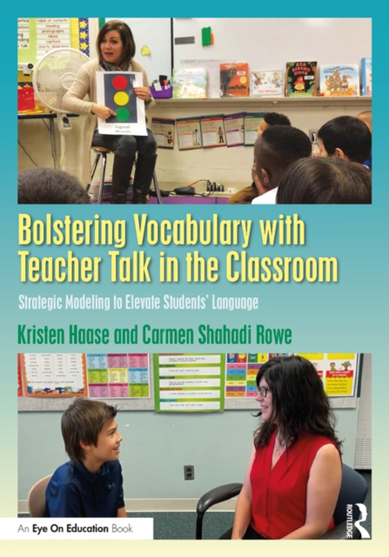 Bolstering Vocabulary with Teacher Talk in the Classroom (e-bog) af Rowe, Carmen Shahadi