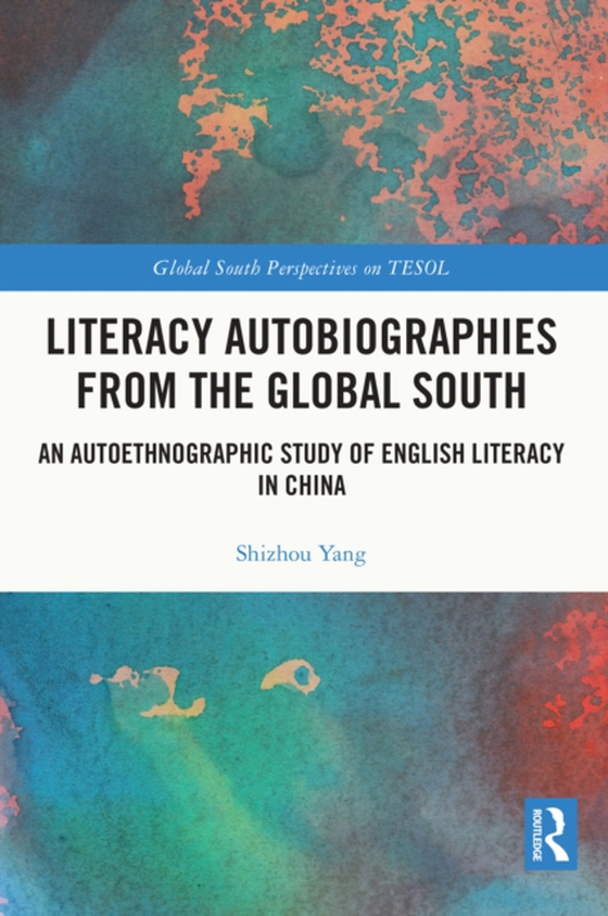 Literacy Autobiographies from the Global South (e-bog) af Yang, Shizhou