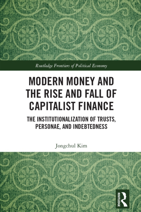 Modern Money and the Rise and Fall of Capitalist Finance (e-bog) af Kim, Jongchul