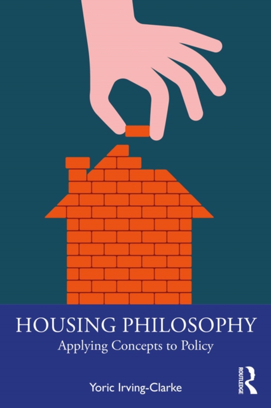 Housing Philosophy (e-bog) af Irving-Clarke, Yoric