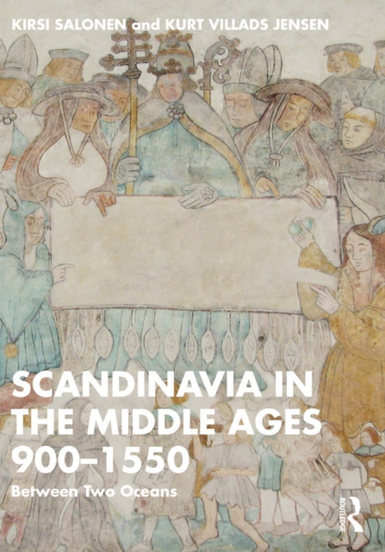 Scandinavia in the Middle Ages 900-1550 (e-bog) af Jensen, Kurt Villads