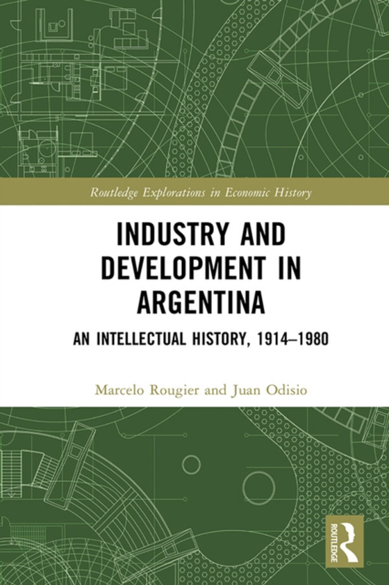 Industry and Development in Argentina (e-bog) af Odisio, Juan