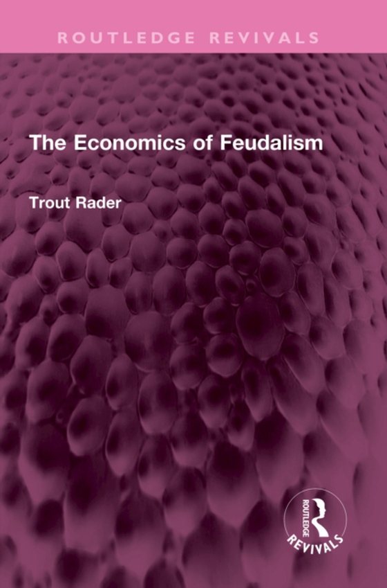 Economics of Feudalism (e-bog) af Rader, Trout