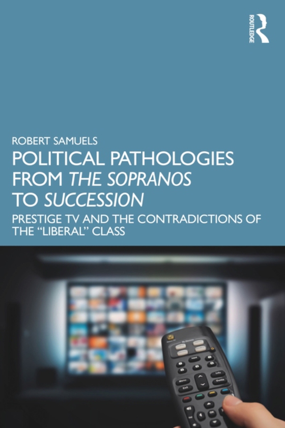 Political Pathologies from The Sopranos to Succession (e-bog) af Samuels, Robert