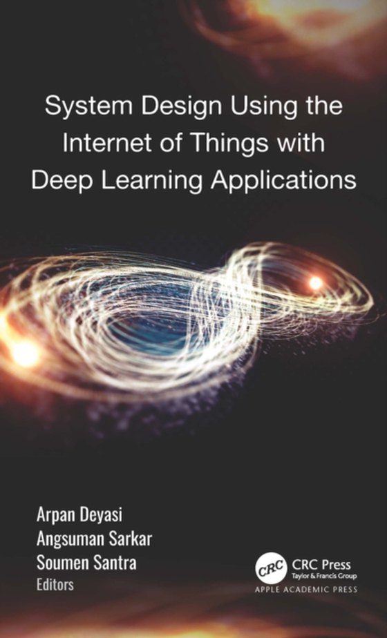 System Design Using the Internet of Things with Deep Learning Applications (e-bog) af -