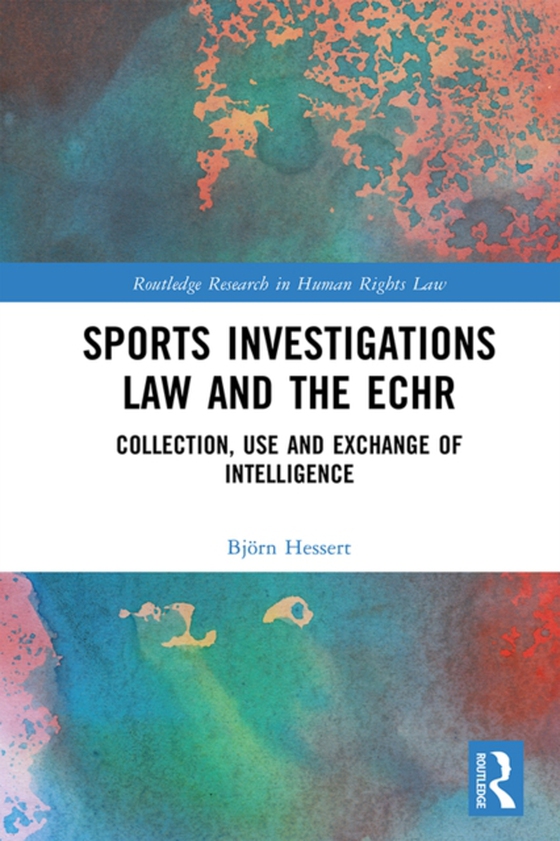 Sports Investigations Law and the ECHR (e-bog) af Hessert, Bjorn