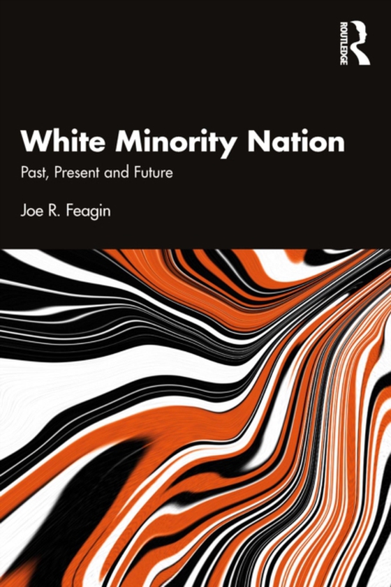 White Minority Nation (e-bog) af Feagin, Joe R.