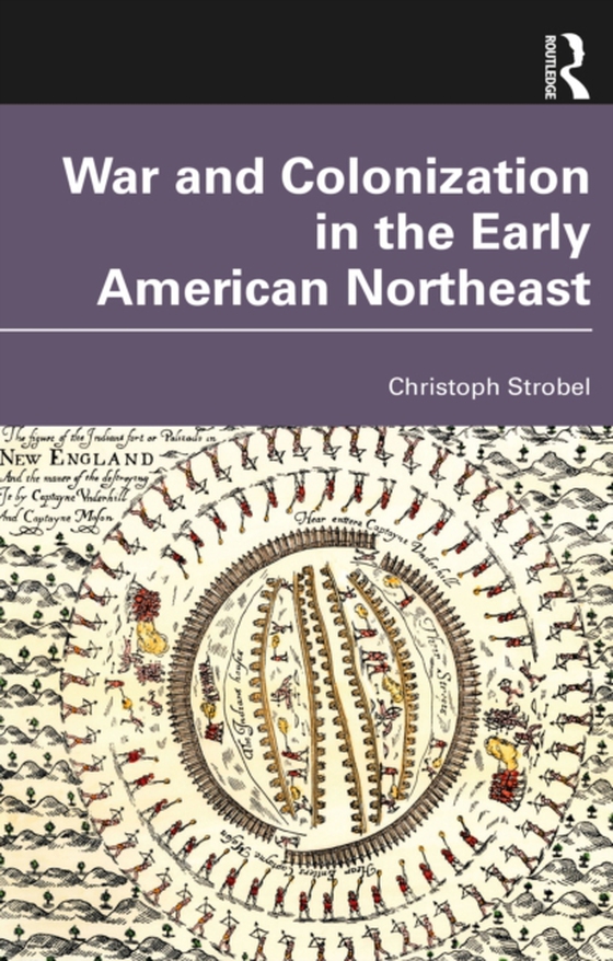 War and Colonization in the Early American Northeast (e-bog) af Strobel, Christoph