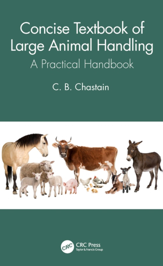 Concise Textbook of Large Animal Handling (e-bog) af Chastain, C. B.