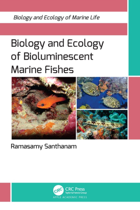 Biology and Ecology of Bioluminescent Marine Fishes (e-bog) af Santhanam, Ramasamy