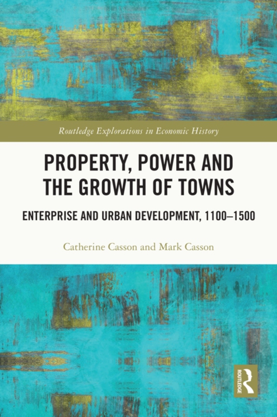 Property, Power and the Growth of Towns (e-bog) af Casson, Mark