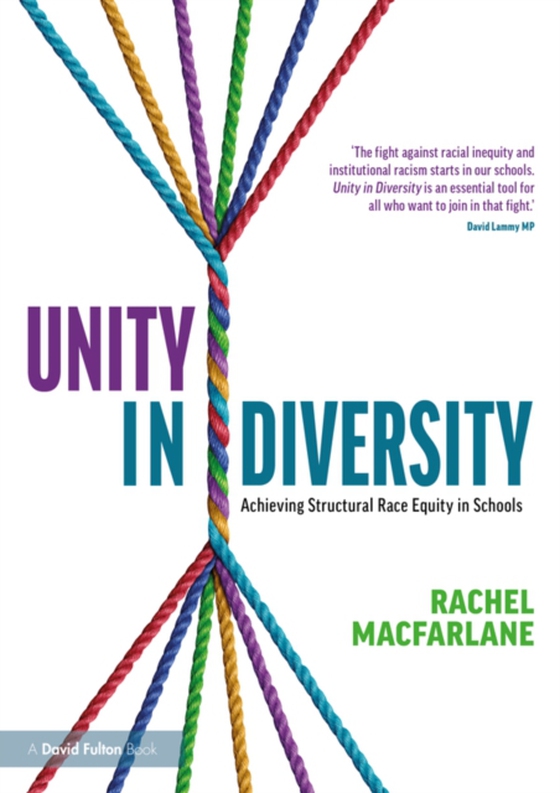 Unity in Diversity: Achieving Structural Race Equity in Schools (e-bog) af Macfarlane, Rachel