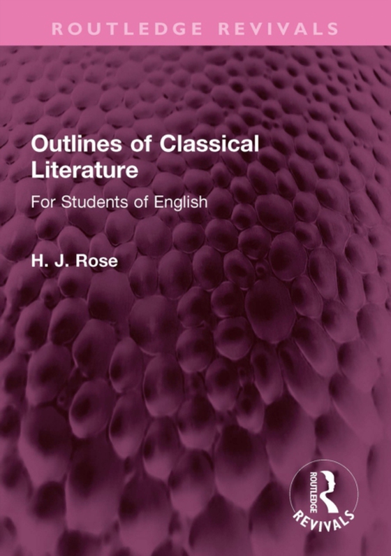 Outlines of Classical Literature (e-bog) af Rose, H. J.