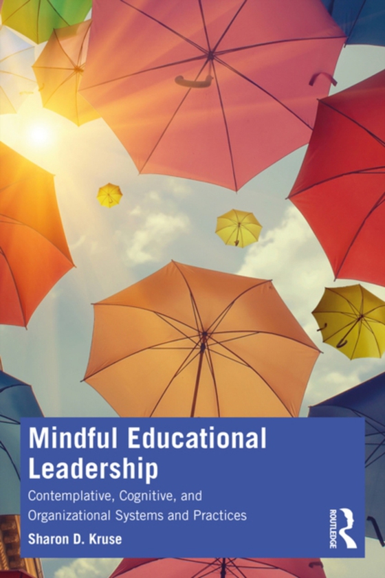 Mindful Educational Leadership (e-bog) af Kruse, Sharon D.