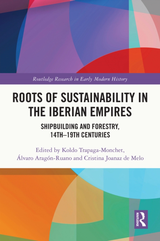 Roots of Sustainability in the Iberian Empires (e-bog) af -