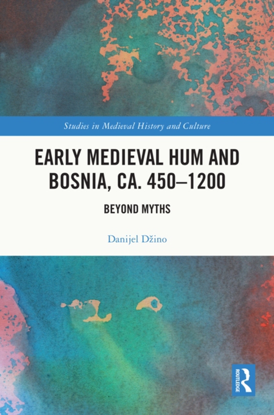 Early Medieval Hum and Bosnia, ca. 450-1200 (e-bog) af Dzino, Danijel