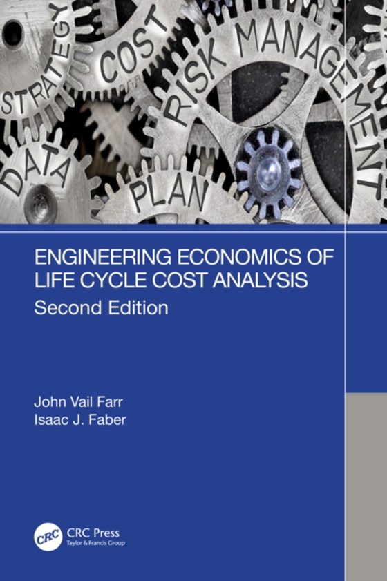 Engineering Economics of Life Cycle Cost Analysis (e-bog) af Faber, Isaac J.