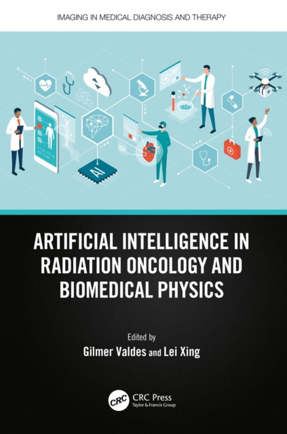 Artificial Intelligence in Radiation Oncology and Biomedical Physics (e-bog) af -