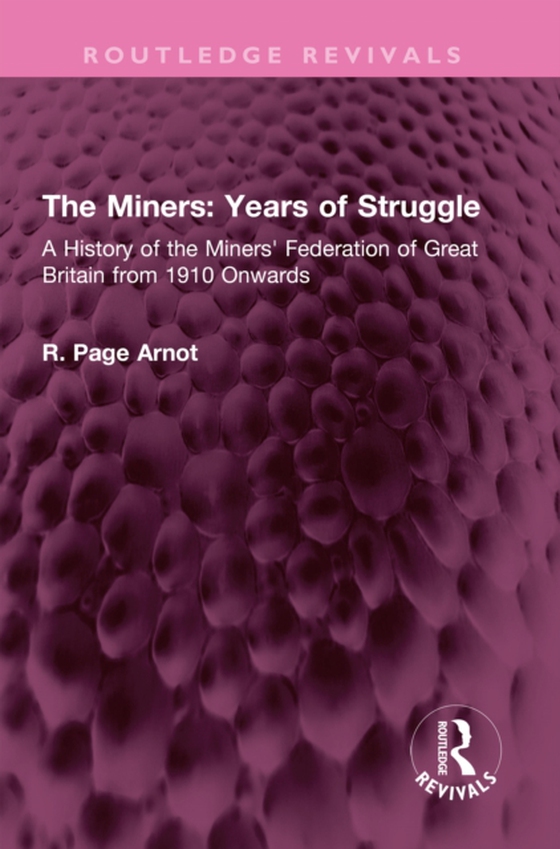 Miners: Years of Struggle (e-bog) af Arnot, Robert Page