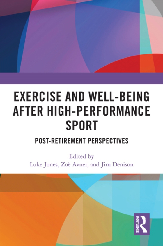 Exercise and Well-Being after High-Performance Sport (e-bog) af -