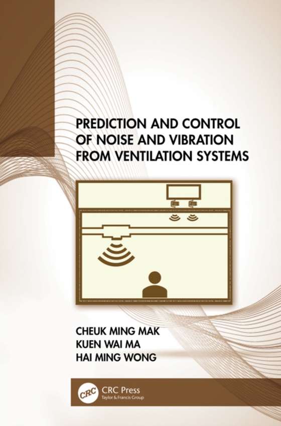 Prediction and Control of Noise and Vibration from Ventilation Systems (e-bog) af Wong, Hai Ming