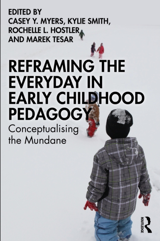 Reframing the Everyday in Early Childhood Pedagogy (e-bog) af -