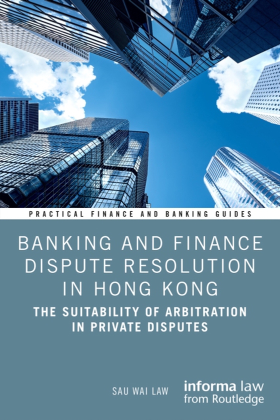 Banking and Finance Dispute Resolution in Hong Kong (e-bog) af Law, Sau Wai