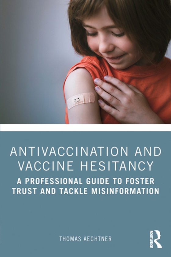 Antivaccination and Vaccine Hesitancy (e-bog) af Aechtner, Thomas