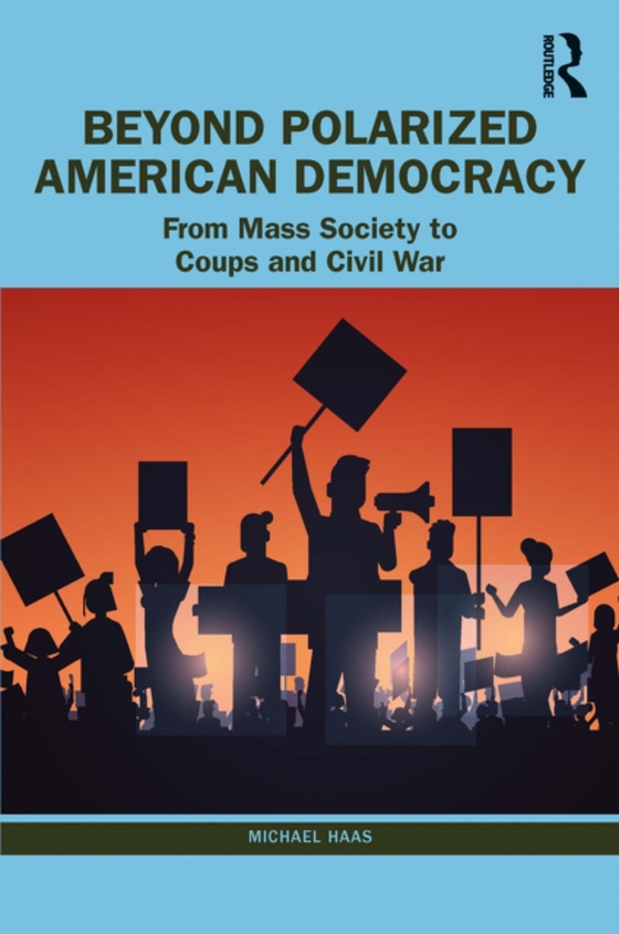 Beyond Polarized American Democracy (e-bog) af Haas, Michael