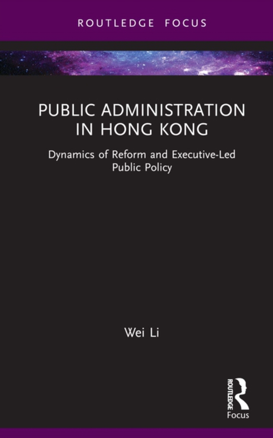 Public Administration in Hong Kong (e-bog) af Li, Wei