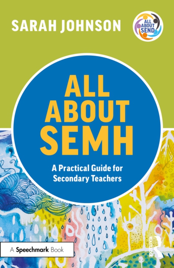 All About SEMH: A Practical Guide for Secondary Teachers (e-bog) af Johnson, Sarah