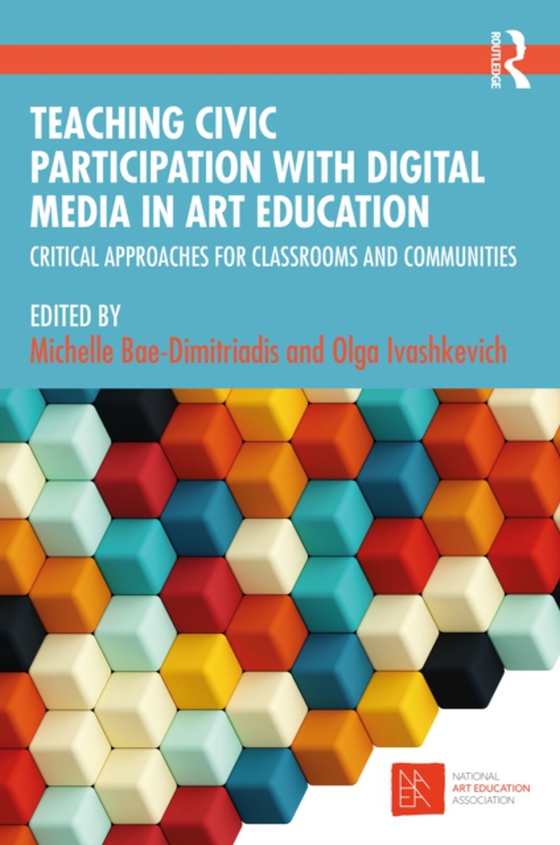 Teaching Civic Participation with Digital Media in Art Education (e-bog) af -