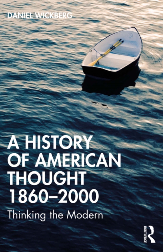 History of American Thought 1860-2000 (e-bog) af Wickberg, Daniel